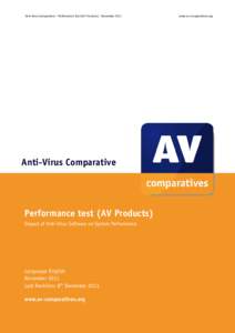 Anti‐Virus Comparative ‐ Performance Test (AV Products) ‐ November 2011   Anti-Virus Comparative Performance test (AV Products) Impact of Anti-Virus Software on System Performance
