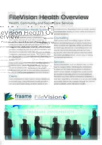 FileVision Health Overview Health, Community and Social Care Services Overall FileVision Health System Objectives FileVision Health provides one complete system to effectively maintain service information on