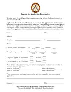 Request for Application Reactivation Welcome Back! We are delighted that you are reconsidering Bethune-Cookman University for your educational needs. Applicants to Bethune-Cookman University may reactivate their applicat