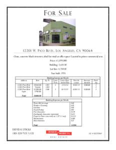 F OR S ALEW. P ICO B LVD ., L OS A NGELES , CAClean, concrete-block structure, ideal for retail or office space! Located in prime commercial area. Price: $1,599,000 Building: 3,635 SF.