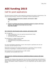 5 MayADI funding 2015 Call for grant applications The Asian Dynamics Initiative invites researchers employed at the Faculty of Humanities or the Faculty of Social Sciences, University of Copenhagen to submit appli