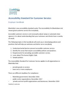 Accessibility Standard for Customer Service: Employer Handbook Manitoba’s new accessibility standard under The Accessibility for Manitobans Act means great customer service for everybody. Accessible customer service is