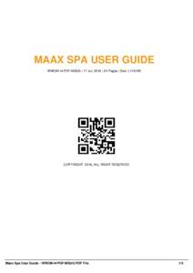 MAAX SPA USER GUIDE WWOM-41PDF-MSUG | 17 Jul, 2016 | 24 Pages | Size 1,118 KB COPYRIGHT 2016, ALL RIGHT RESERVED  Maax Spa User Guide - WWOM-41PDF-MSUG PDF File