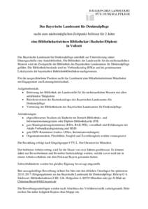 Das Bayerische Landesamt für Denkmalpflege sucht zum nächstmöglichen Zeitpunkt befristet für 2 Jahre eine Bibliothekarin/einen Bibliothekar (Bachelor/Diplom) in Vollzeit Das Bayerische Landesamt für Denkmalpflege un