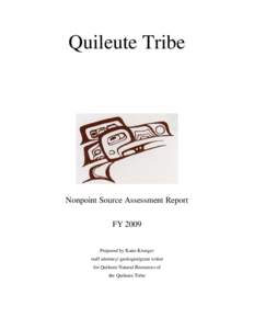 Quileute Tribe  Nonpoint Source Assessment Report FY 2009 Prepared by Katie Krueger staff attorney/ geologist/grant writer