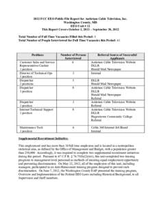 2012 FCC EEO Public File Report for Antietam Cable Television, Inc. Washington County, MD EEO Unit # 11 This Report Covers October 1, 2011 – September 30, 2012 Total Number of Full Time Vacancies Filled this Period: 8 