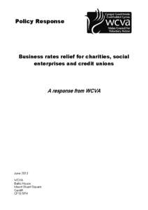 Policy Response  Business rates relief for charities, social enterprises and credit unions  A response from WCVA