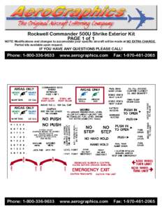 Rockwell Commander 500U Shrike Exterior Kit PAGE 1 of 1 NOTE: Modifications and changes to accomodate your specific aircraft will be made at NO EXTRA CHARGE. Partial kits available upon request.