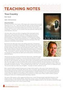 True Country Kim Scott ISBN: [removed]About the Book  Kim Scott’s first novel, True Country (1993), begins with a welcome from an unnamed