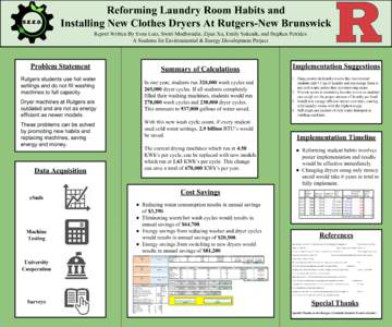 Reforming Laundry Room Habits and Installing New Clothes Dryers At Rutgers-New Brunswick Report Written By Evan Lutz, Swati Modhwadia, Zijun Xu, Emily Sukenik, and Stephen Petrides A Students for Environmental & Energy D
