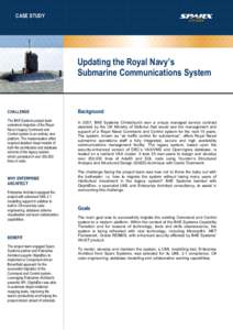 CASE STUDY  Updating the Royal Navy’s Submarine Communications System  CHALLENGE