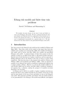 Erlang risk models and finite time ruin problems David C M Dickson and Shuanming Li Abstract We consider the joint density of the time of ruin and deficit at ruin in the Erlang(n) risk model. We give a general formula fo