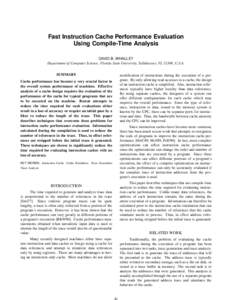 Fast Instruction Cache Performance Evaluation Using Compile-Time Analysis DAVID B. WHALLEY Department of Computer Science, Florida State University, Tallahassee, FL 32306, U.S.A. SUMMARY Cache performance has become a ve