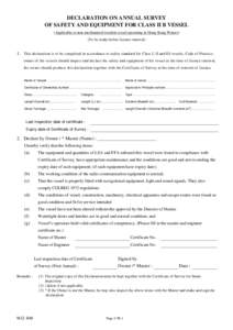 DECLARATION ON ANNUAL SURVEY OF SAFETY AND EQUIPMENT FOR CLASS II B VESSEL (Applicable to non-mechanised wooden vessel operating in Hong Kong Waters) (To be ready before licence renewal)  1. This declaration is to be com