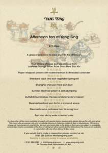 Afternoon tea at Yang Sing 下午茶 £17.50pp 香檳酒 A glass of prosecco to ease you into the afternoon