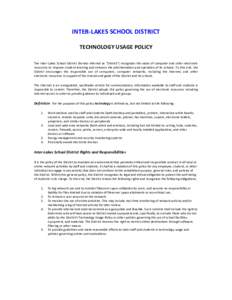INTER‐LAKES SCHOOL DISTRICT    TECHNOLOGY USAGE POLICY    The Inter‐Lakes School District (hereto referred as “District”) recognizes the value of computer and other electronic  resources 
