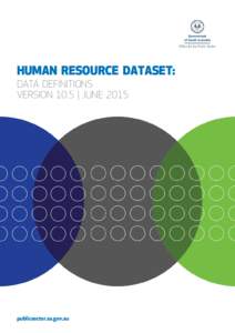 HUMAN RESOURCE DATASET: DATA DEFINITIONS VERSION 10.5 | JUNE 2015 publicsector.sa.gov.au