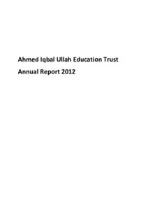 Ahmed Iqbal Ullah Education Trust Annual Report 2012 Annual Statement by the Director: This has been an exciting year for The Ahmed Iqbal Ullah Education Trust. In addition to the publishing, outreach work and training 