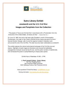 Sutro Library Exhibit Juneteenth and the U.S. Civil War: Images and Pamphlets from the Collection “The people of Texas are informed that in accordance with a Proclamation from the Executive of the United States, all sl