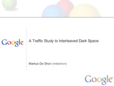 A Traffic Study to Interleaved Dark Space  Markus De Shon (mdeshon) Agenda