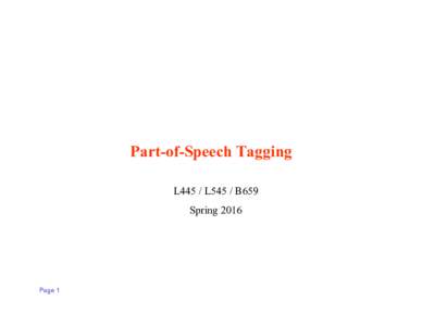 Part-of-Speech Tagging L445 / L545 / B659 Spring 2016 Page 1