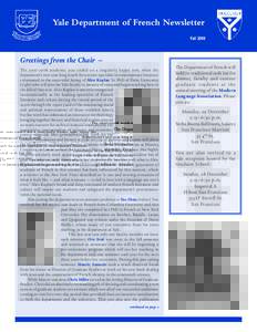 Yale Department of French Newsletter Fall 2008 Greetings from the Chair — Theacademic year ended on a singularly happy note when the department’s two-year long search for a senior specialist in contemporar