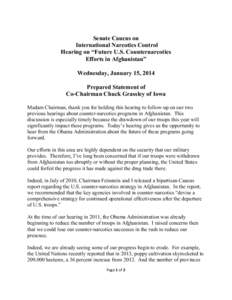 Senate Caucus on International Narcotics Control Hearing on “Future U.S. Counternarcotics Efforts in Afghanistan” Wednesday, January 15, 2014 Prepared Statement of