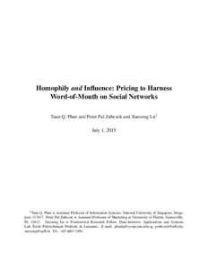 Homophily and Influence: Pricing to Harness Word-of-Mouth on Social Networks Tuan Q. Phan and Peter Pal Zubcsek and Xuesong Lu1 July 1, Tuan