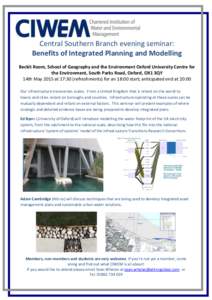 Central Southern Branch evening seminar: Benefits of Integrated Planning and Modelling Beckit Room, School of Geography and the Environment Oxford University Centre for the Environment, South Parks Road, Oxford, OX1 3QY 