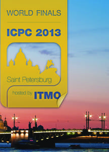 Welcome to the 2013 ACM ICPC World Finals sponsored by IBM hosted by ITMO