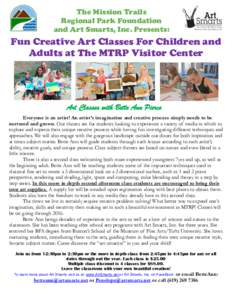 The Mission Trails Regional Park Foundation and Art Smarts, Inc. Presents: Fun Creative Art Classes For Children and Adults at The MTRP Visitor Center