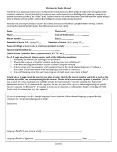 Petition for Study Abroad Use this form to request permission for an academic leave of absence from Bard College to study at (or through) another academic institution. Use this form only if you plan to earn credits towar