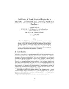 SoftFacts: A Top-k Retrieval Engine for a Tractable Description Logic Accessing Relational Databases Umberto Straccia ISTI-CNR, Via G. Moruzzi 1, IPisa, Italy 