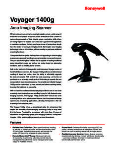 Voyager 1400g Area-Imaging Scanner 2D bar codes are becoming increasingly popular across a wide range of industries for a number of reasons. Some enterprises have a desire to capture large amounts of data, despite space 
