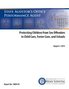 State Auditor’s Office Performance Audit Protecting Children from Sex Offenders in Child Care, Foster Care, and Schools