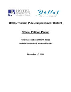 Dallas Tourism Public Improvement District  Official Petition Packet Hotel Association of North Texas Dallas Convention & Visitors Bureau