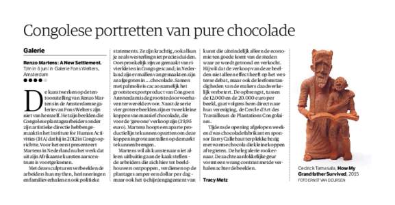 Congolese portretten van pure chocolade Galerie Renzo Martens: A New Settlement. T/m in 6 juni in Galerie Fons Welters, Amsterdam *