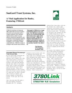 Customer Profile  SunGard Trust Systems, Inc. A Vital Application for Banks, Featuring 3780Link Highlights