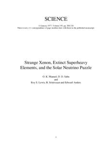 SCIENCE 14 January 1977, Volume 195, pp[removed]There is not a 1:1 correspondence of page numbers here with those in the published manuscript. Strange Xenon, Extinct Superheavy Elements, and the Solar Neutrino Puzzle