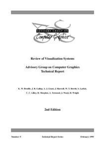 Review of Visualization Systems Advisory Group on Computer Graphics Technical Report K. W. Brodlie, J. R. Gallop, A. J. Grant, J. Haswell, W. T. Hewitt, S. Larkin, C. C. Lilley, H. Morphet, A. Townend, J. Wood, H. Wright