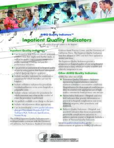 AHRQ Quality Indicators™  Inpatient Quality Indicators Assess the quality of care for adults in the hospital  Inpatient Quality Indicators—