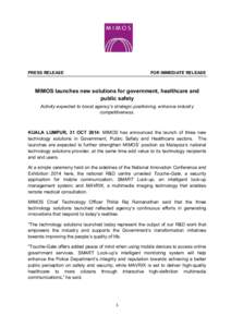 PRESS RELEASE  FOR IMMEDIATE RELEASE MIMOS launches new solutions for government, healthcare and public safety