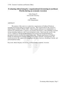 Journal of Academic and Business Ethics  Evaluating ethical integrity: organizational downsizing in northeast Florida during an economic recession Julius Demps II Jacksonville University