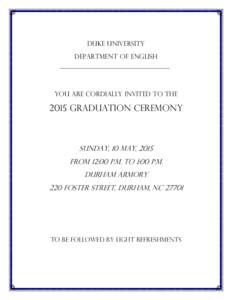 Duke University Department of English You are cordially invited to theGraduation Ceremony