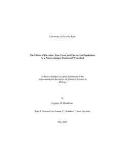 University of Nevada, Reno  The Effects of Elevation, Tree Cover, and Fire on Ant Populations in a Pinyon-Juniper Dominated Watershed  A thesis submitted in partial fulfillment of the