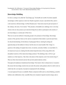 Scardamalia, M., & Bereiter, C. (in press). Knowledge Building. In Encyclopedia of Education, Second Edition. New York: Macmillan Reference, USA. Knowledge Building In what is coming to be called the “knowledge age,”