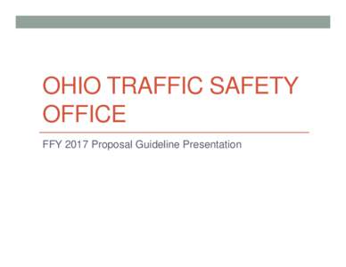 Microsoft PowerPoint - FFY 2017 Selective Traffic Enforcement Program Proposal Guidelines Presentation