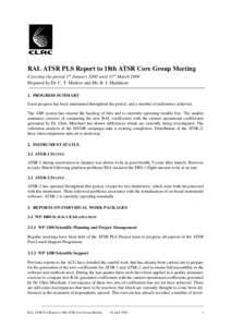 RAL ATSR PLS Report to 18th ATSR Core Group Meeting Covering the period 1st January 2000 until 31st March 2000 Prepared by Dr. C. T. Mutlow and Mr. B. J. Maddison 1. PROGRESS SUMMARY Good progress has been maintained thr