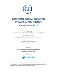 CORPORATE COMMUNICATION PRACTICES AND TRENDS A CHINA STUDY 2010 Dr. Jieyun Feng University of International Business & Economics, Beijing, P.R.C. Dr. Michael B. Goodman
