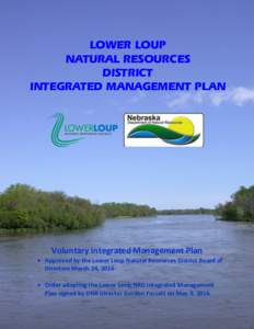 LOWER LOUP NATURAL RESOURCES DISTRICT INTEGRATED MANAGEMENT PLAN  Voluntary Integrated Management Plan